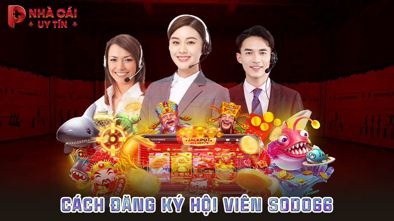 Cách đăng ký hội viên SODO66