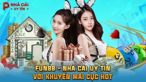 FUN88 - Nhà cái uy tín với khuyến mãi cực hot