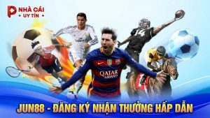 JUN88 - Đăng ký nhận thưởng hấp dẫn