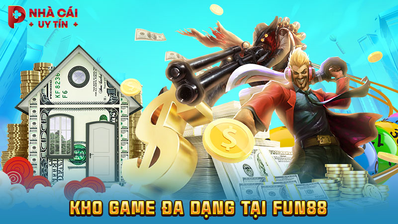 Kho game đa dạng tại FUN88