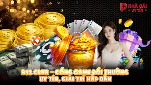 B52 Club – Cổng game đổi thưởng uy tín, giải trí hấp dẫn