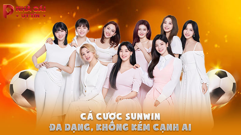 Cá cược SUNWIN đa dạng, không kém cạnh ai