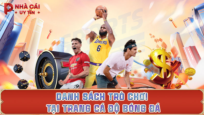 Danh sách trò chơi tại trang cá độ bóng đá