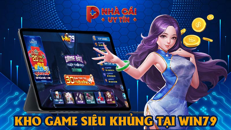 Kho game siêu khủng tại WIN79