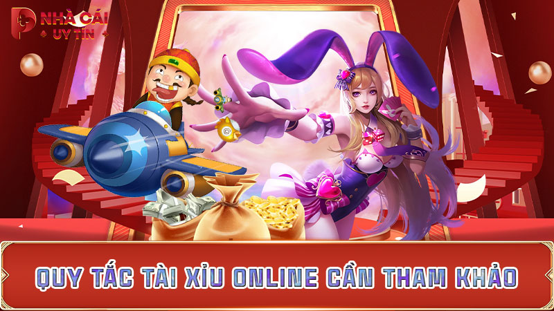 Quy tắc tài xỉu online cần tham khảo