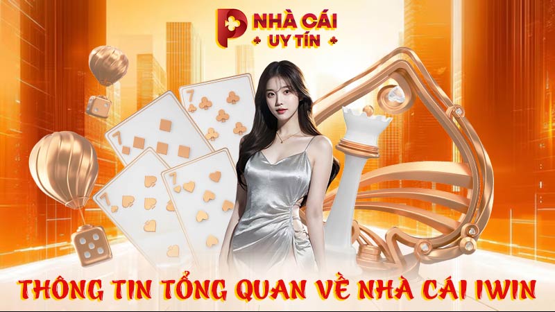 Thông tin tổng quan về nhà cái IWIN