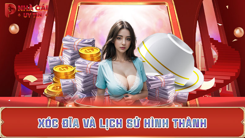 Xóc đĩa và lịch sử hình thành